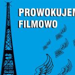 Konkurs: Trwa 21. Festiwal Filmów Kultowych w Gliwicach- Kto chce karnety?
