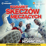 Zapraszamy na Kabaret Skeczów Męczących w programie „Polska misja komiczna”!
