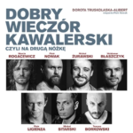 Konkurs: Zapraszamy na spektakl pt. „Dobry Wieczór Kawalerski czyli na drugą nóżkę” – Mamy dla Was bilety!