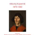 Wystawa „Mikołaj Kopernik 1473-1543” w CINIB-ie Obraz przedstawiający Mikołaja Kopernika
