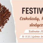 Festiwal Czekolady, Kawy i Słodyczy już dziś i jutro w Galerii Szyb Wilson!