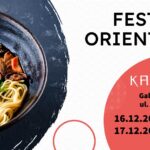 Już dziś FESTIWAL ORIENTALNY w Galerii Szyb Wilson!