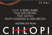 L.U.C & REBEL BABEL FILM ORCHESTRA FEAT. KAYAH, RALPH KAMINSKI & ANIA BRODA / MUZYKA DO FILMU „CHŁOPI”