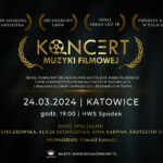 Koncert Muzyki Filmowej już jutro w Spodku! – Kto chce bilety?