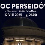 Spadające gwiazdy nad Śląskiem. Noc Perseidów już dziś przed Planetarium