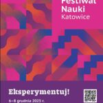 Ruszyła rejestracja na 9. Śląski Festiwal Nauki w Katowicach! Plakat ŚFN