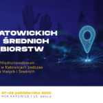 Katowice stawiają na dialog z biznesem. I Forum Katowickich Firm z sektora MŚP już 27 października Zaproszenie na forum